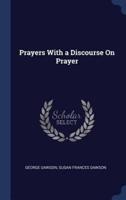 Prayers With a Discourse On Prayer
