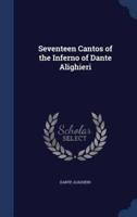 Seventeen Cantos of the Inferno of Dante Alighieri