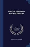 Practical Methods of Electro-Chemistry