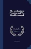 The Mechanistic Principle And The Non Mechanical
