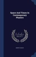 Space And Times In Contemporary Physics