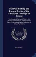 The Past History and Present Duties of the Faculty of Theology in Oxford