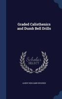 Graded Calisthenics and Dumb Bell Drills