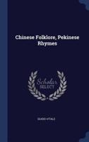 Chinese Folklore, Pekinese Rhymes