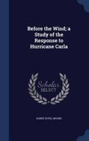Before the Wind; a Study of the Response to Hurricane Carla