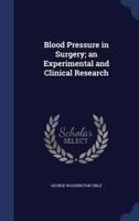 Blood Pressure in Surgery; an Experimental and Clinical Research