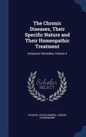 The Chronic Diseases, Their Specific Nature and Their Homeopathic Treatment