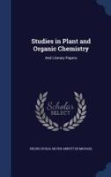 Studies in Plant and Organic Chemistry