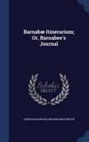 Barnabæ Itinerarium; Or, Barnabee's Journal