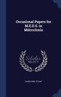 Occasional Papers for M.E.D.S. In Mdccclxxix