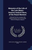 Memoirs of the Life of the Late Major-General Andrew Burn, of the Royal Marines
