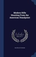 Modern Rifle Shooting From the American Standpoint