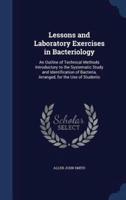 Lessons and Laboratory Exercises in Bacteriology