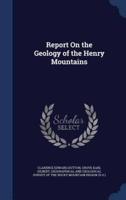 Report On the Geology of the Henry Mountains