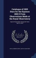 Catalogue of 1905 Stars for the Equinox 1865-0 From Observations Made at the Royal Observatory