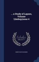 ... A Study of Lapses, Volume 3, Issue 4
