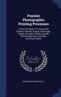 Popular Photographic Printing Processes