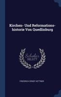 Kirchen- Und Reformations-Historie Von Quedlinburg