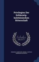 Privilegien Der Schleswig-Holsteinischen Ritterschaft