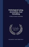 Pathological Lying, Accusation, And Swindling