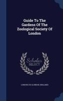 Guide To The Gardens Of The Zoological Society Of London