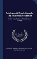 Catalogue Of Greek Coins In The Hunterian Collection