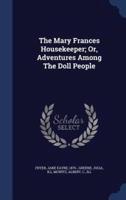 The Mary Frances Housekeeper; Or, Adventures Among The Doll People