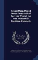 Report Upon United States Geographical Surveys West of the One Hundredth Meridian Volume 6