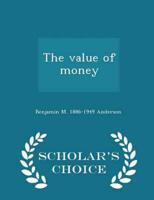 The value of money  - Scholar's Choice Edition