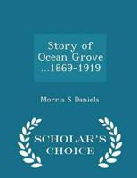 Story of Ocean Grove ...1869-1919  - Scholar's Choice Edition