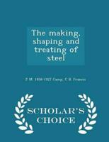 The making, shaping and treating of steel  - Scholar's Choice Edition