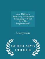 Are Military Adultery Standards Changing? What Are the Implications? - Scholar's Choice Edition