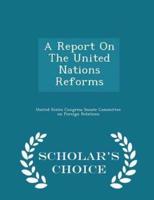 A Report on the United Nations Reforms - Scholar's Choice Edition
