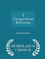 S Corporation Reforms - Scholar's Choice Edition