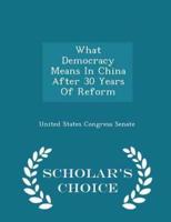 What Democracy Means in China After 30 Years of Reform - Scholar's Choice Edition