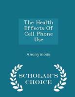 The Health Effects of Cell Phone Use - Scholar's Choice Edition