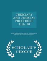 JUDICIARY AND JUDICIAL PROCEDURE Title 28 - Scholar's Choice Edition
