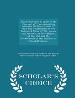 Joint Resolution to Approve the Compact of Free Association Between the Government of USA and Government of the Federated States of Micronesia, and Between the Government of the USA and the Government of the Republic of Marshall Islands. - Scholar's Choice