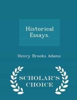 Historical Essays. - Scholar's Choice Edition