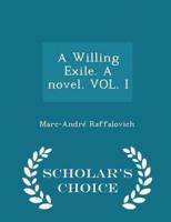 A Willing Exile. A Novel. Vol. I - Scholar's Choice Edition