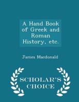 A Hand Book of Greek and Roman History, Etc. - Scholar's Choice Edition