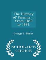 The History of Panama ... From 1849 to 1891. - Scholar's Choice Edition