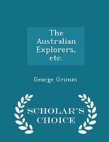 The Australian Explorers, Etc. - Scholar's Choice Edition