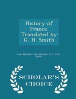 History of France. Translated by G. H. Smith - Scholar's Choice Edition