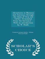 Adventures in Morocco and Journeys Through the Oases of Draa and Tafilet. [Translated from the German.] ... With an Introduction by W. Reade. - Scholar's Choice Edition
