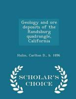 Geology and ore deposits of the Randsburg quadrangle, California - Scholar's Choice Edition