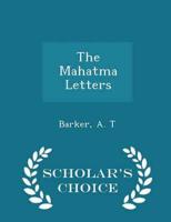 The Mahatma Letters - Scholar's Choice Edition