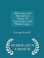 Meaning and Necessitya Study in Semantics and Modal Logic. - Scholar's Choice Edition