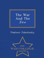 The War And The Jew - War College Series