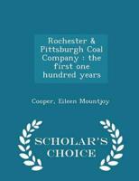 Rochester & Pittsburgh Coal Company : the first one hundred years - Scholar's Choice Edition